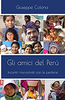 Gli Amici del Perù: Incontri ravvicinati con le periferie