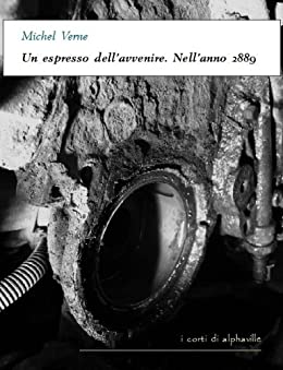 Un espresso dell’avvenire. Nell’anno 2889 (I corti di Alphaville)