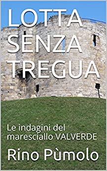 LOTTA SENZA TREGUA: Le indagini del maresciallo VALVERDE