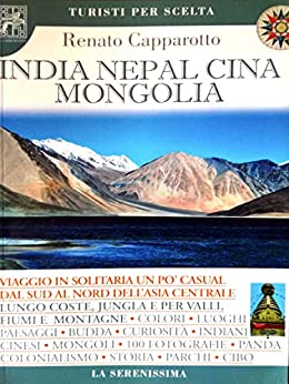 INDIA, NEPAL, CINA, MONGOLIA: Viaggio in solitaria – un po' casual – dal Sud al Nord dell'Asia centrale