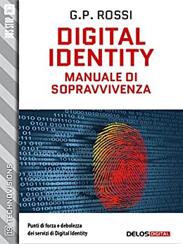 Digital Identity – Manuale di sopravvivenza (TechnoVisions)