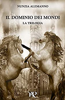 Il Dominio dei Mondi – LA TRILOGIA: THE GOLDEN EDITION (Cofanetto | L’Egemonia del Drago | L’Angelo Nero | Il Mistero del Manoscritto) Saga fantasy | Thriller | Dark fantasy