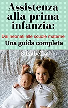 Assistenza alla prima infanzia:: Dai neonati alle scuole materne