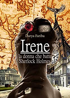 Irene: La donna che batté Sherlock Holmes