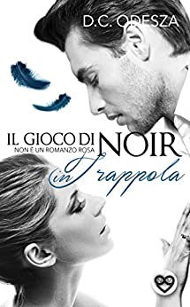 Il gioco di Noir – In Trappola: Romanzo erotico (Part Vol. 2)