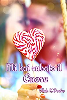 Mi hai rubato il Cuore