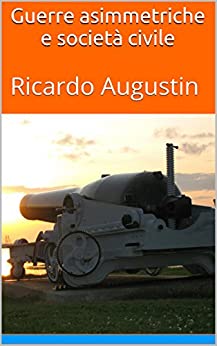 Guerre asimmetriche e società civile: Ricardo Augustin