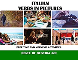 Italian Verbs in Pictures: Free time and weekend activities in Italian