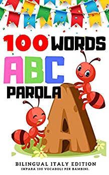 First 100 words animal kids book-ABC animal book for preschool need to read (italian edition): Animal books for children – First 100 words kids need to read for kindergarten (100 first words Vol. 1)