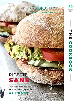 The CookBook – N.5 – Agosto 2020: Ricette sane per essere in forma senza rinunciare al gusto