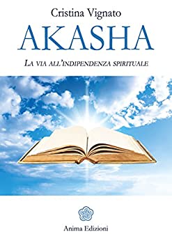 Akasha: La via all’indipendenza spirituale