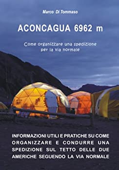 ACONCAGUA 6962 m – Come organizzare una spedizione per la via normale