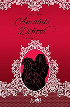 Amabili Difetti (HistoricalRomance DriEditore)