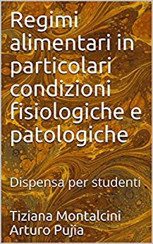 Regimi alimentari in particolari condizioni fisiologiche e patologiche: Dispensa per studenti