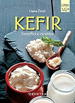 Kefir: Benefici e ricette