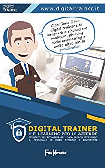 Digital Trainer: L’e-learning per le aziende: Studiato per scongiurare i Data Breach istruendo il personale in modo efficace e divertente