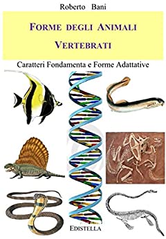 Forme degli Animali Vertebrati: Caratteri Fondamenta e Forme Adattative (Zoomorfo Vol. 3)