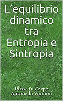 L’equilibrio dinamico tra Entropia e Sintropia