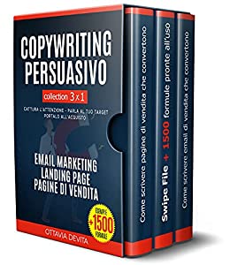 Copywriting, Email marketing, Landing Page: Guida all'arte della comunicazione persuasiva. Impara come scrivere per vendere. Cattura l’attenzione,  Parla al tuo target,  Portalo all’acquisto.
