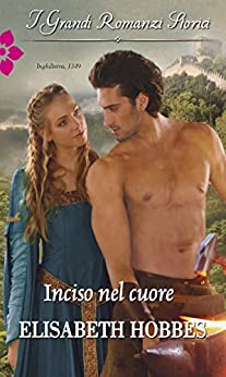 Inciso nel cuore: I Grandi Romanzi Storici (The Danby brothers Vol. 1)