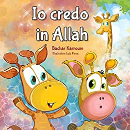 Io credo in Allah: (libri islamici per bambini) (Islam per bambini Vol. 2)
