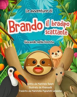 Le avventure di Brando il bradipo scattante: Giocando nella foresta