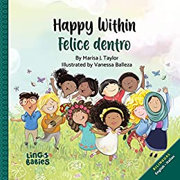 Happy within/ Felice dentro: English – Italian Bilingual Children’s Book / Libri per Bambini Bilingue Italiano Inglese da 2-5 anni