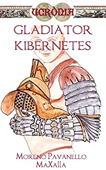 Gladiator Kibernetes (Ucrònia Vol. 1)
