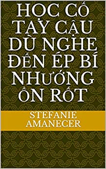 học cố tay cậu dù nghe đến ép bí nhướng ổn rốt