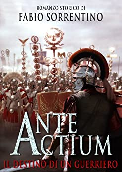ANTE ACTIUM – Il destino di un guerriero