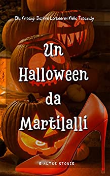Un Halloween da Martilalli : E altre storie (Fiori sull’Asfalto)