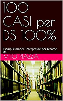 100 CASI per DS 100%: Esempi e modelli interpretavi per l’esame DS (Concorso dirigenti scolatici)