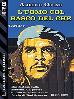 L’uomo col basco del Che (Delos Crime)