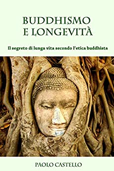 Buddhismo e longevità: Il segreto di lunga vita secondo l’etica buddhista