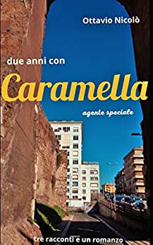 due anni con CARAMELLA agente speciale