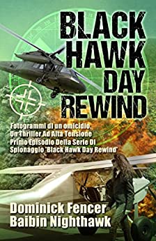 Black Hawk Day Rewind: Fotogrammi di un omicidio – Primo episodio della serie di spionaggio Black Hawk Day Rewind