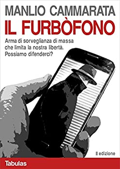 IL FURBOFONO: Arma di sorveglianza di massa che limita la nostra libertà. Possiamo difenderci?