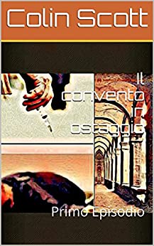 Il convento in ostaggio: Primo Episodio (Quella strana coppia di detective Vol. 1)