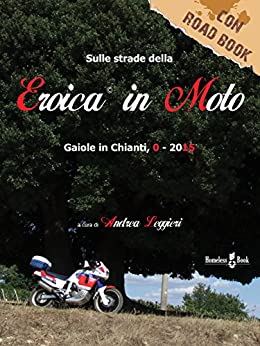 L’Eroica in Moto: Gaiole in Chianti 0-2015