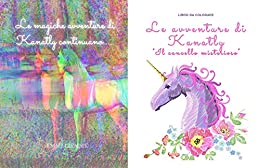 Le avventure di Kanatly: ” Il cancello misterioso” (Le avventure dell’Unicorno Kanatly)