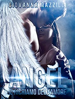 Angel Il richiamo dell'Amore (Angelo Caduto Vol. 2)
