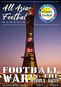 All Asian Football Magazine: Football War in the Middle East