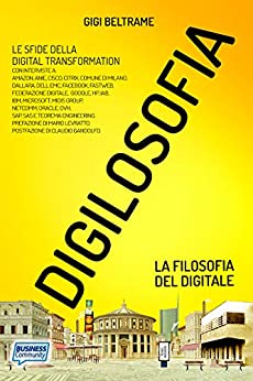 Digilosofia: la filosofia del digitale: La sfida della digital transformation