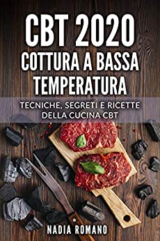 CBT 2020 – COTTURA A BASSA TEMPERATURA: Tecniche, segreti e ricette della cucina CBT