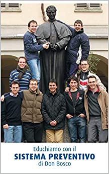 Educhiamo con il SISTEMA PREVENTIVO di Don Bosco