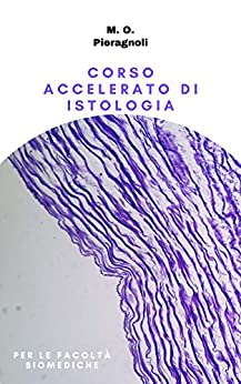 Corso accelerato di istologia: Per le facoltà biomediche