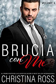 Brucia con Me (Volume 6)