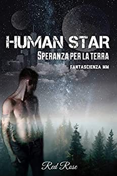 Human Star. Speranza per la Terra: Fantascienza Avventura MM