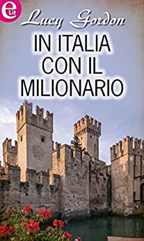 In Italia con il milionario (eLit) (Viaggio in Italia Vol. 4)