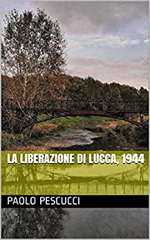 La Liberazione di Lucca, 1944